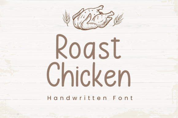 Roast Chicken: A Font That Breathes Life Into Your Creations